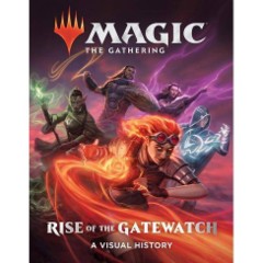 MTG RISE OF THE GATEWATCH VISUAL HISTORY HC